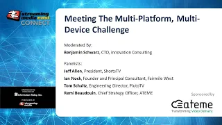 MON5. Meeting the Multi-Platform, Multi-Device Challenge