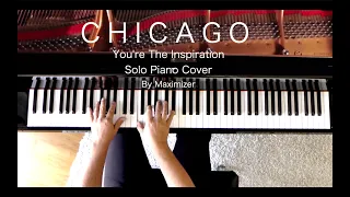 Chicago -You're the Inspiration - (Solo Piano Cover) - Maximizer