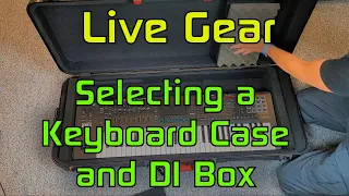 Live Gear: Selecting a Keyboard Case and DI Box
