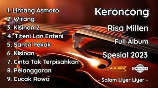 KERONCONG RISA MILLEN FULL ALBUM TERBARU 2023 SPESIAL LINTANG ASMORO, WIRANG, KISINAN 2