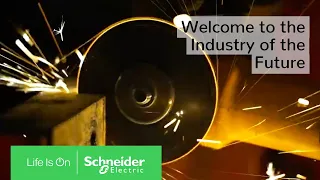 Welcome to the Industry of the Future | Schneider Electric