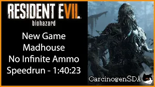 [No Commentary] Resident Evil 7 (PC) Speedrun - New Game Madhouse NO INFINITE AMMO (1:40:23)