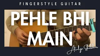 PEHLE BHI MAIN | ANIMAL | VISHAL MISHRA | FINGERSTYLE GUITAR