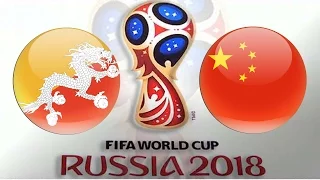 BHUTAN VS CHINA FIFA WC 2018 RUSSIA QUALIFIERS