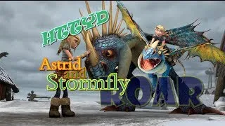 HTTYD - Astrid and Stormfly Tribute - Roar!