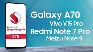 Как Samsung Galaxy A70, Redmi Note 7 Pro, Meizu Note 9, Vivo V15 Pro в играх? Обзор Snapdragon 675