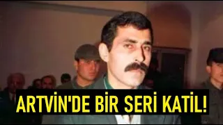 ARTVİN'DE BİR SERİ KATİL VE 11 CANSIZ BEDEN ! | ADNAN ÇOLAK VE TÜM DETAYLAR