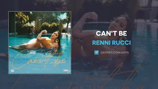 Renni Rucci - Can't Be (AUDIO)