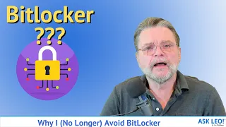 Why I (No Longer) Avoid BitLocker