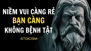 Niềm Vui Của Bạn Càng Rẻ Tiền, Bạn Càng không bệnh tật - Chủ Nghĩa Khắc Kỷ ( Sống Khắc Kỷ)