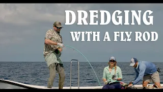 Dredging with a fly rod!