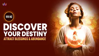 Discover Your Destiny with Powerful 1111 Hz Frequency | Attract Blessings, Protection, & Abundance