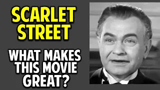 Scarlet Street -- What Makes This Movie Great? (Episode 56)