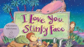 I Love You, Stinky Face 🐊