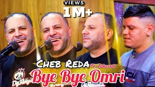 Cheb Reda & Zakzouk | Bye Bye Omri _ أنتي لي معرفتليش | Clip Officiel 2023