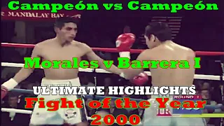 Erik Morales vs. Marco Antonio Barrera I  Campeón v Campeón HIGHLIGHTS FIGHT OF THE YEAR 2000