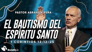 El bautismo del Espíritu Santo - Abraham Peña - 26 Febrero 2023