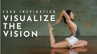 Yoga Inspiration: Visualize the Vision | Meghan Currie Yoga