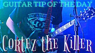 GUITAR TIP OF THE DAY: Cortez the Killer