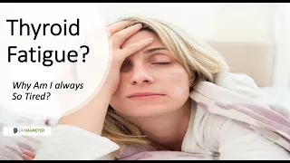 Thyroid Fatigue? Why Are People with Thyroid Disease always Exhausted| DrHagmeyer.com