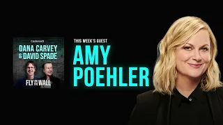 Amy Poehler | Full Episode | Fly on the Wall with Dana Carvey and David Spade