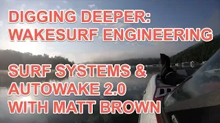 Digging Deeper - Wakesurf Engineering - Surf Systems & Autowake 2.0