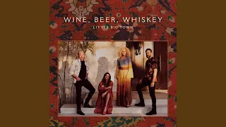 Wine, Beer, Whiskey (Radio Edit)