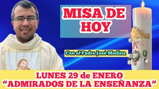 MISA DE HOY LUNES 29 de ENERO 2024 con el Padre José Medina “ADMIRADOS POR JESÚS”