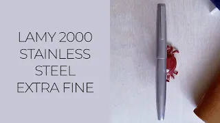 Stainless Steel LAMY 2000 Fountain Pen Review | Is It Worth It? | PLUS, Extra Fine Nib Comparison