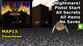 Doom II - MAP13: Downtown (Nightmare! 100% Secrets + Items)