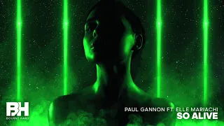 Paul Gannon  - So Alive (Feat. Elle Mariachi)