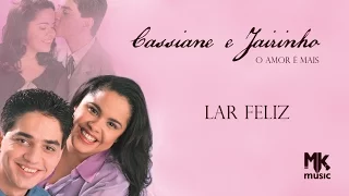 Cassiane e Jairinho - Lar Feliz