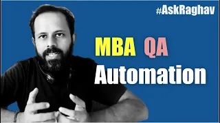 #AskRaghav | How to move from MBA (non IT background) to QA Automation