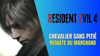 Resident Evil 4 Remake Chevalier Sans Pitié - Guide de Requête du Marchand