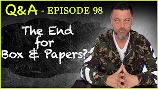 Q&A #98 IS IT THE END OF BOX AND PAPERS?! Do I Fear Watch Burnout?