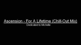 Ascension - For A Lifetime (Chill-Out Mix)