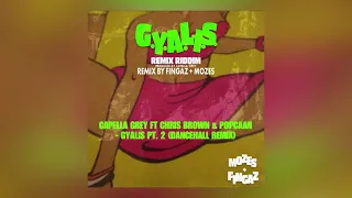 Capella Grey Ft. Chris Brown & Popcaan - Gyalis Remix (Gyalis Remix Riddim) Prod. By Fingaz x Mozes