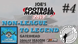 Football Manager 2017 - Non-League to Legend (Gateshead) - Season 1 Episode 4: FA CUP 1ST ROUND!