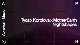 Tyoz x Korolova x MotherEarth - Nightshapes (Extended Mix)