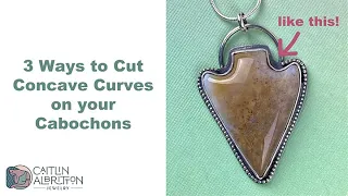 3 Ways to Cut Concave Cabochons