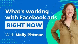 What's Working Now With Meta Ads with Molly Pittman