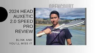 2024 Head Auxetic 2.0 Speed Pro Review - Blink and You'll Miss It