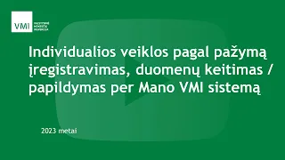 Individualios veiklos pagal pažymą  įregistravimas, duomenų keitimas/papildymas per Mano VMI sistemą