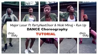 Major Lazer ft PartyNextDoor & Nicki Minaj - Run Up (Dance Tutorial) | Chop Daily