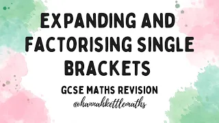 Expanding and Factorising Single Brackets | GCSE Maths Revision | Higher and Foundation GCSE Maths