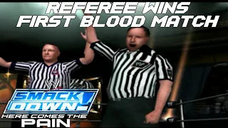 REFEREE WINS FIRST BLOOD MATCH | WWE SmackDown! Here Comes The Pain