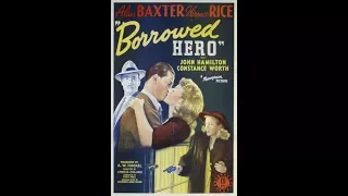 Borrowed Hero (1941) 5.5/10 - FULL Movie - Alan Baxter, Florence Rice, Constance Worth