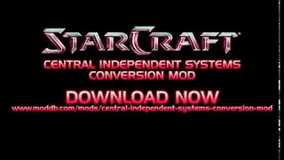 StarCraft Brood War - Central Independent Systems Conversion Mod - Official Release Trailer