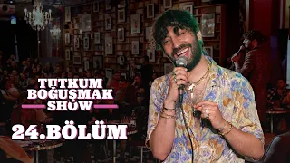 Tutkum Boğuşmak Show 24. Bölüm @Dada