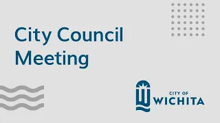 Wichita City Council Meeting & Budget/CIP Retreat May 26, 2020